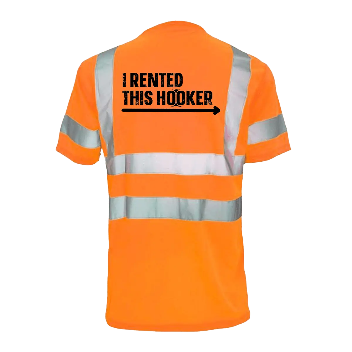 I rented this hooker - Reflective Safety T-Shirt Armed American Supply