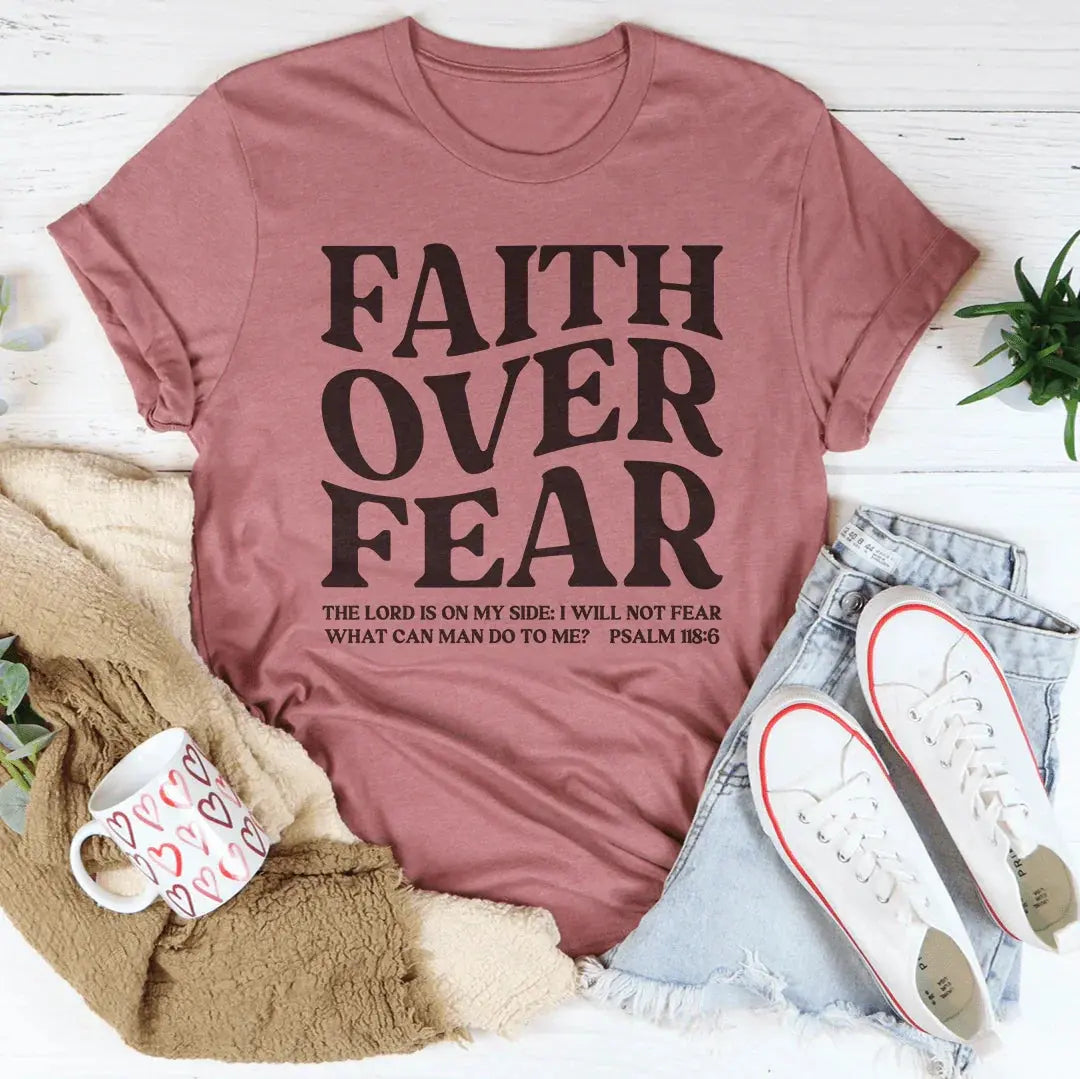 Faith Over Fear The Lord Is On My Side Tee - Get it from Bo