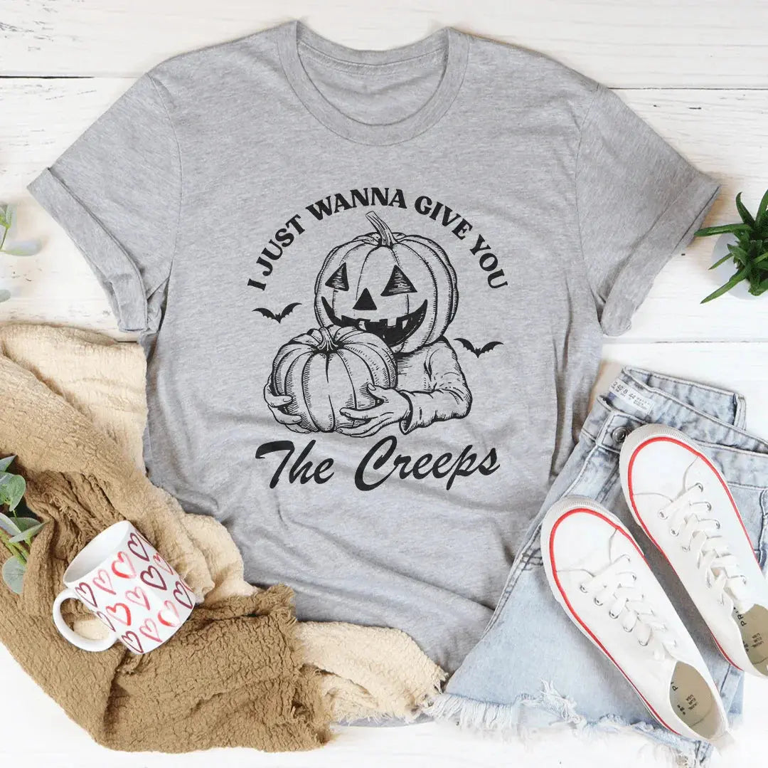 I Just Wanna Give You The Creeps Tee - Get it from Bo