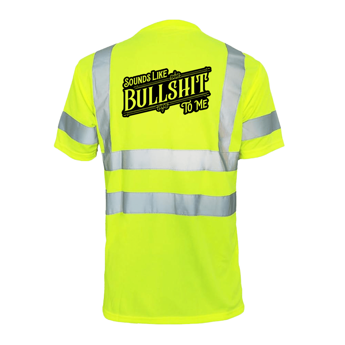 Sounds Like BS - Reflective Safety T-Shirt Armed American Supply