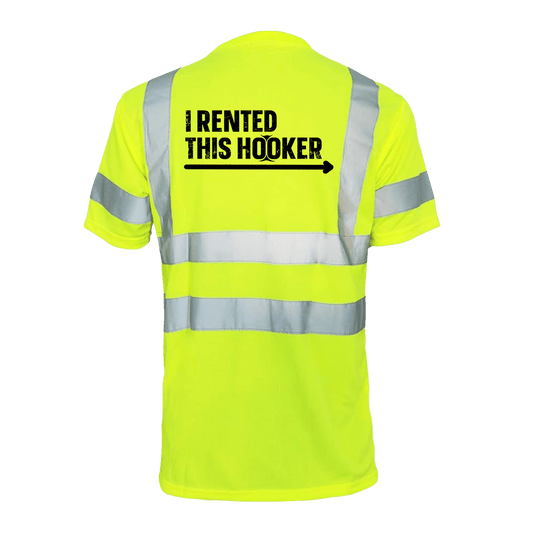 I rented this hooker - Reflective Safety T-Shirt Armed American Supply