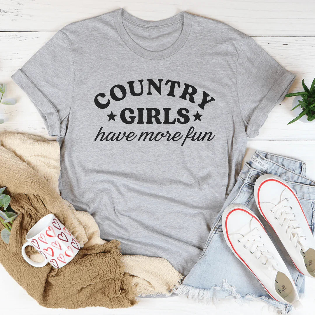 Country Girls Have More Fun Tee - Get it from Bo