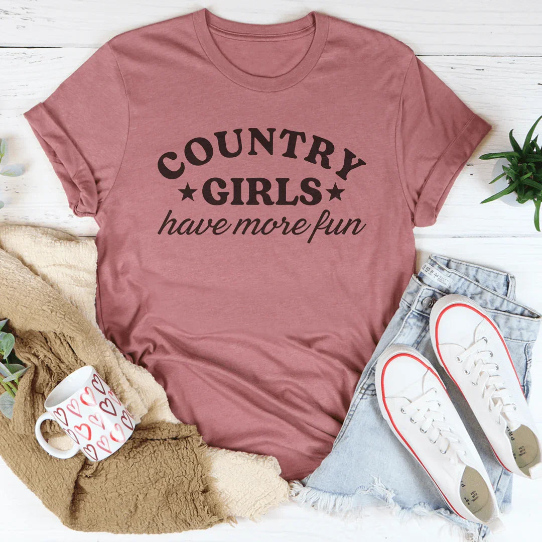 Country Girls Have More Fun Tee - Get it from Bo