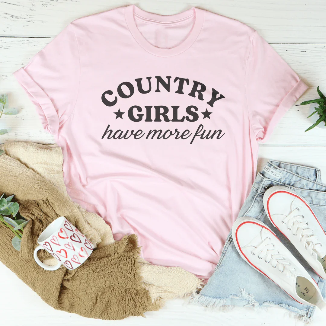 Country Girls Have More Fun Tee - Get it from Bo