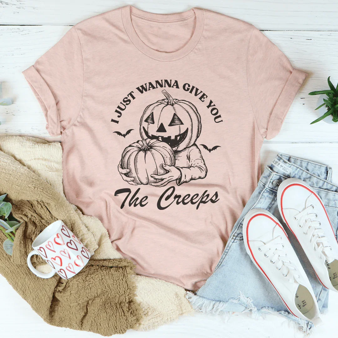 I Just Wanna Give You The Creeps Tee - Get it from Bo