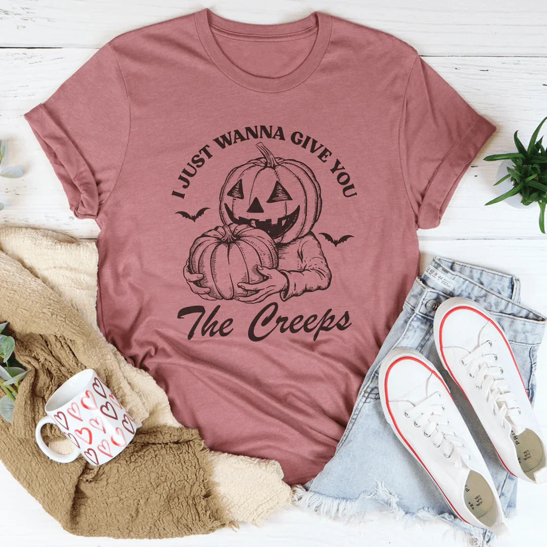 I Just Wanna Give You The Creeps Tee - Get it from Bo